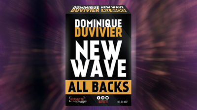 New Wave All Backs, Gimmicks and Online Instructions by Dominique Duvivier
