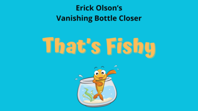 That's Fishy, Gimmicks and Online Instructions by Erick Olson