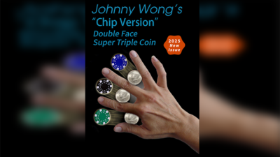 Super Version Double Face Super Triple Coin, Chip Version by Johnny Wong