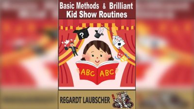 Basic Methods & Brilliant Kids show Routines by Regardt Laubscher eBook (Download)